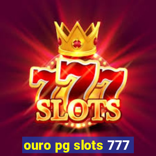 ouro pg slots 777